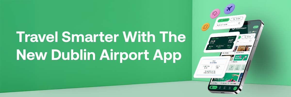 The new Dublin Airport App The new Dublin Airport App